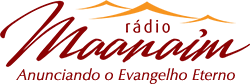 Rádio Maanaim - Anunciando a Volta de Jesus